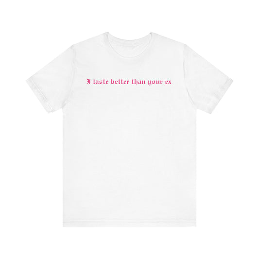 Funny Graphic Tee - Better Than Your Ex Unisex Jersey Short Sleeve Tee