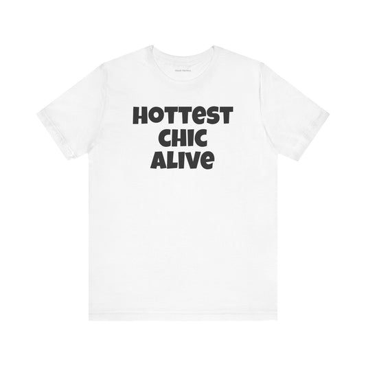 Hottest Chic Alive Tee - Unisex Jersey Short Sleeve T-Shirt, Casual Wear, Fashion Statement, Gift for Her, Trendy Apparel