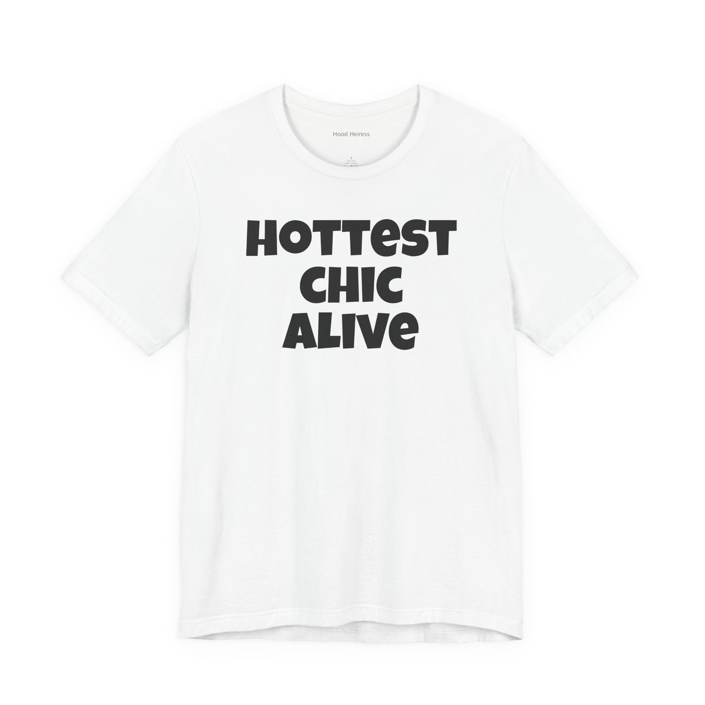 Hottest Chic Alive Tee - Unisex Jersey Short Sleeve T-Shirt, Casual Wear, Fashion Statement, Gift for Her, Trendy Apparel