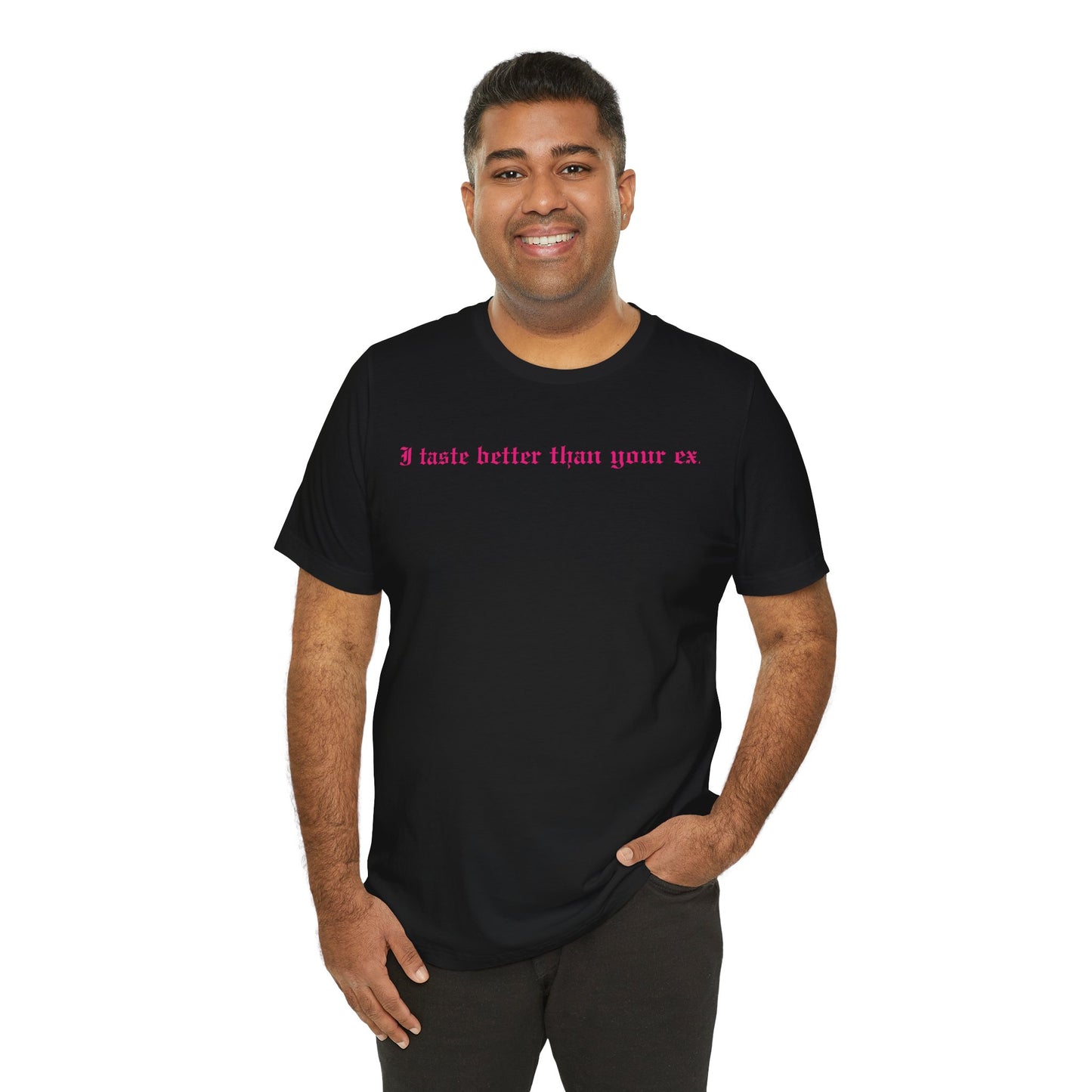 Funny Graphic Tee - Better Than Your Ex Unisex Jersey Short Sleeve Tee